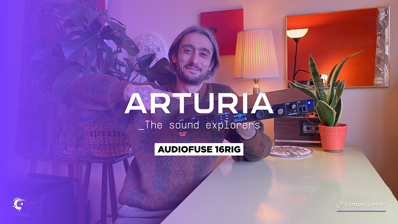 Dilgecan Yoncu ile Arturia AudioFuse 16Rig