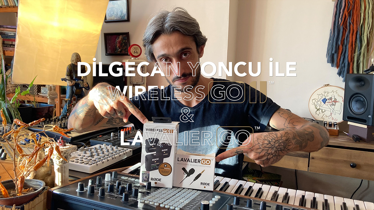 Dilgecan Yoncu ile RØDE Wireless GO II & Lavalier GO
